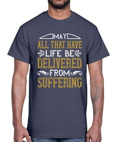 may all that have life be delivered from suffering 330#- vegan- Cotton Tee
