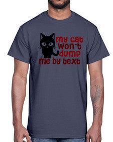 my cat wont dump me by text- cats- Cotton Tee