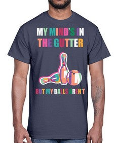 my minds in the gutter 772#- bowling- Cotton Tee