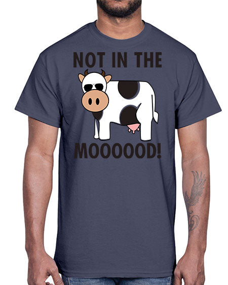 not in the mooood - cow- Cotton Tee