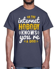 on the internet nobody knows youre a dog 60#- internet- Cotton Tee
