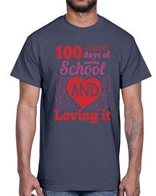 one hundred days of school and loving it 571#- one hundred days- Cotton Tee