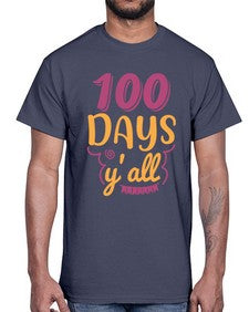 one hundred days yall 591#- one hundred days- Cotton Tee