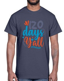 one twenty days yalll 604#- one hundred days- Cotton Tee