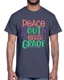 peace out eighth gradee 617#- eighth grade- Cotton Tee