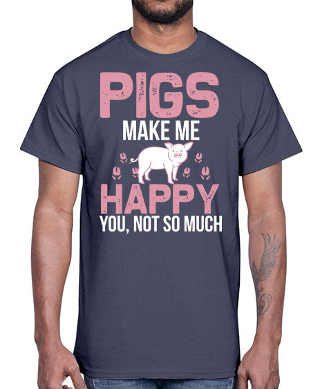 pigs make me happy Style 35#- pig- Cotton Tee