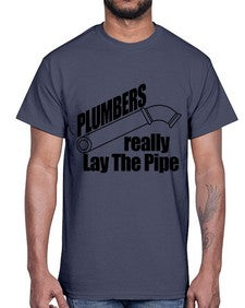 plumbers really lay the pipe copy1327#- plumber- Cotton Tee