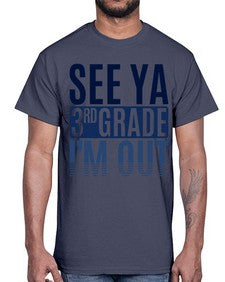 see ya third grade im out 845#- third grade- Cotton Tee