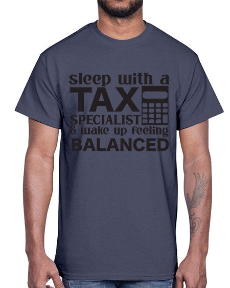 sleep with a tax specialist wake up feeling balanced 1401#- accountant- Cotton Tee