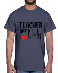 teacher off duty Style 377#- teacher- Cotton Tee