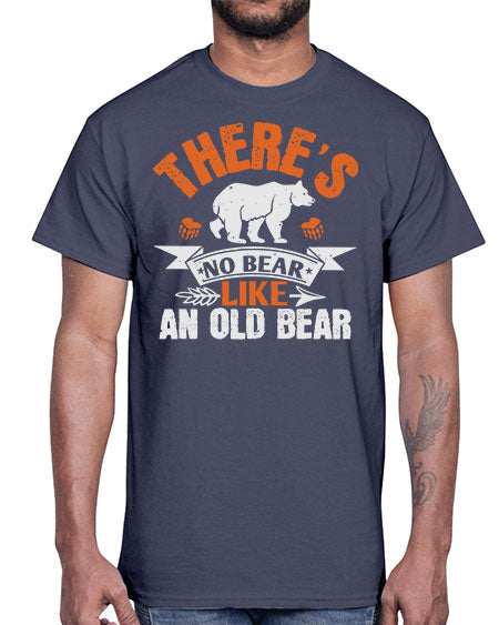 there’s no bear like an old bearr 275#- bears - animals- Cotton Tee