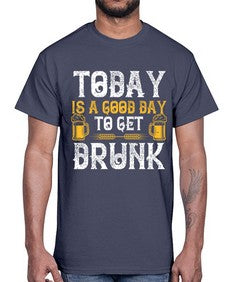 today is a good day to get drunk 1660#- beer- Cotton Tee