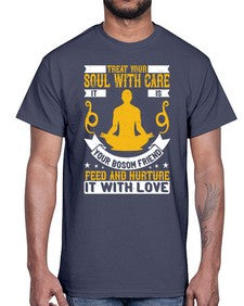 treat your soul with care it is your bosom friend feed and nurture it with love  588#- yoga- Cotton Tee