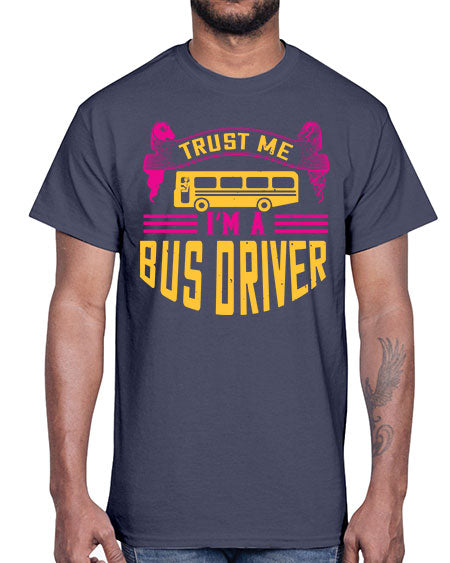 trust me Im a bus driver Style 1591#- Bus Driver- Cotton Tee