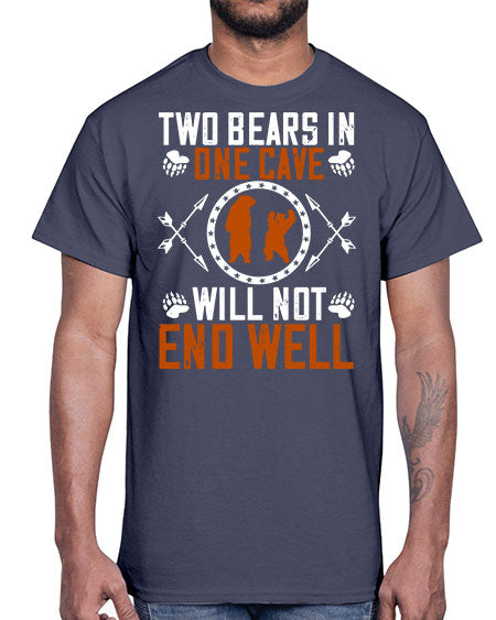 two bears in one cave will not end well 277#- bears - animals- Cotton Tee