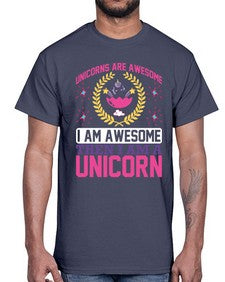 unicorns are awesome i am awesome then i am a unicorn 518#- unicorn- Cotton Tee