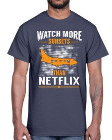 watch more sunsets then netflix  48#- airplane- Cotton Tee