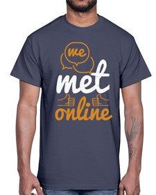 we met online 39#- internet- Cotton Tee