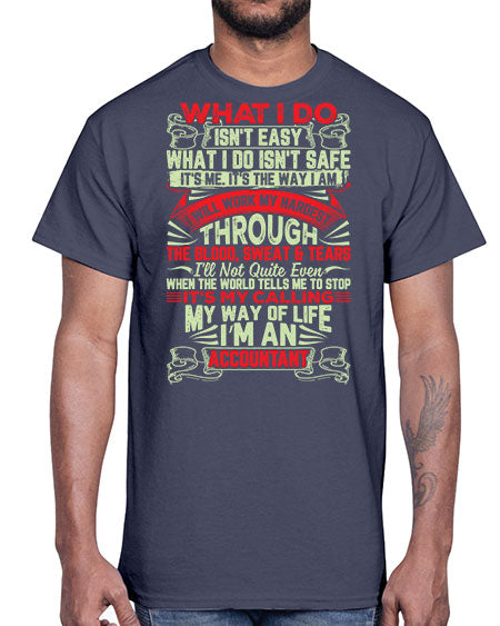 what i do isnt easy accountant 1627#- accountant- Cotton Tee