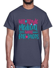 will trade medicau advice for tacos Style 1647#- nurse- Cotton Tee