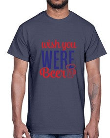 wish you were beer 1784#- beer- Cotton Tee