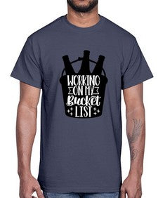 working on my bucket list 1788#- beer- Cotton Tee