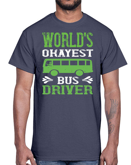 worlds okayest bus driver Style 1670#- Bus Driver- Cotton Tee