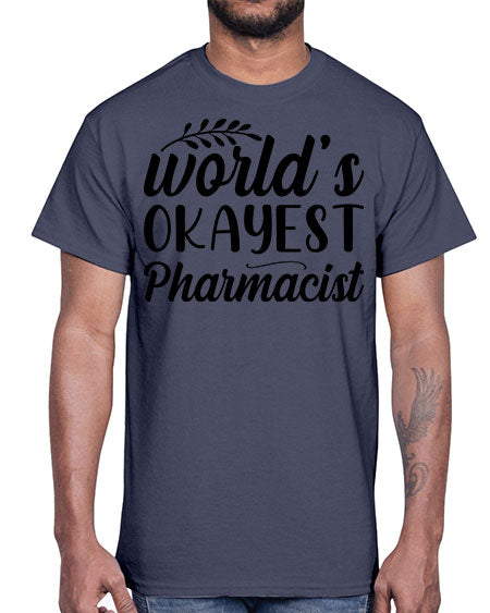 worlds okayest pharmacist 1663#- pharmacist- Cotton Tee