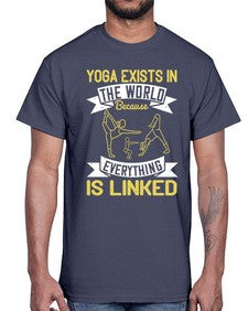 yoga exists in the world because everything is linked  617#- yoga- Cotton Tee