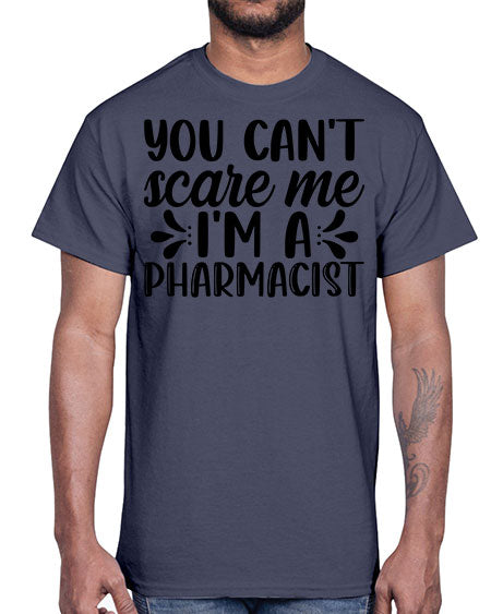 you cant scare me im a pharmacist 1681#- pharmacist- Cotton Tee