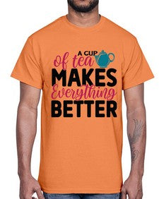 A Cup Of Tea Makes Everything Better 522#- tea- Cotton Tee