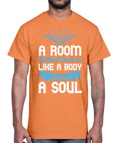 A Room Without Books Is Like A Body Without A Soul Style 52#- motivation- Cotton Tee