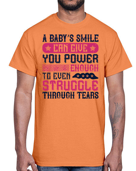 A baby’s smile can give you power… enough to even struggle through tears Style 264#- baby- Cotton Tee