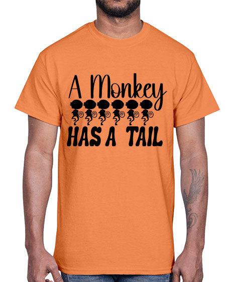 A monkey has a tail - monkey- Cotton Tee