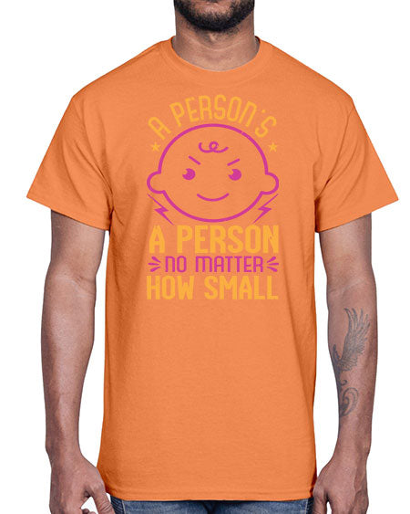 A person is a person no matter how small Style 13#- baby shower- Cotton Tee
