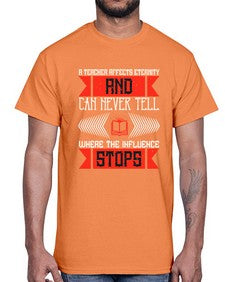 A teacher affects eternity and can never tell where the influence stops Style 563#- teacher- Cotton Tee