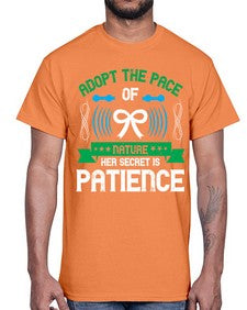Adopt the pace of nature her secret is patience Style 50#- Self awareness- Cotton Tee