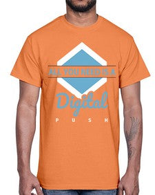 All You Need is a Digital Push 29#- internet- Cotton Tee