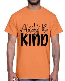 Always Be Kind Style 148#- motivation- Cotton Tee