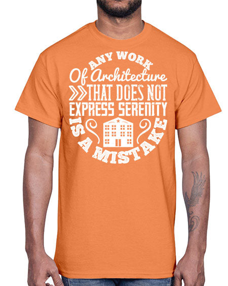 Any work of architecture that does not express serenity is a mistake Style 46#- architect- Cotton Tee