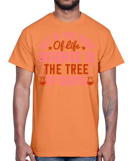 Art is the tree of life Science is the tree of death 319#- general science- Cotton Tee