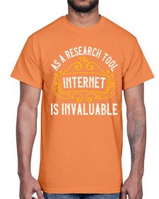 As a research tool the internet is invaluable 32#- internet- Cotton Tee