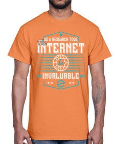 As a research tool the internet is invaluable 33#- internet- Cotton Tee