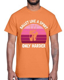 Ballet like a sport only ballet 74#- ballet- Cotton Tee