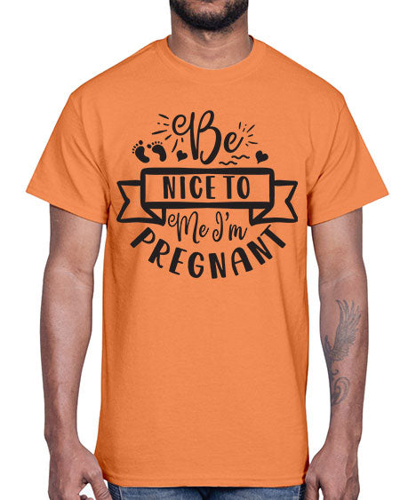 Be nice to me I m pregnant 278#- pregnancy- Cotton Tee