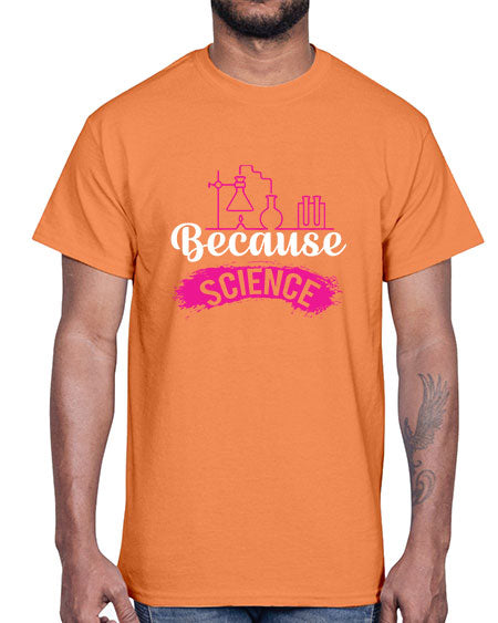 Because Science 281#- general science- Cotton Tee
