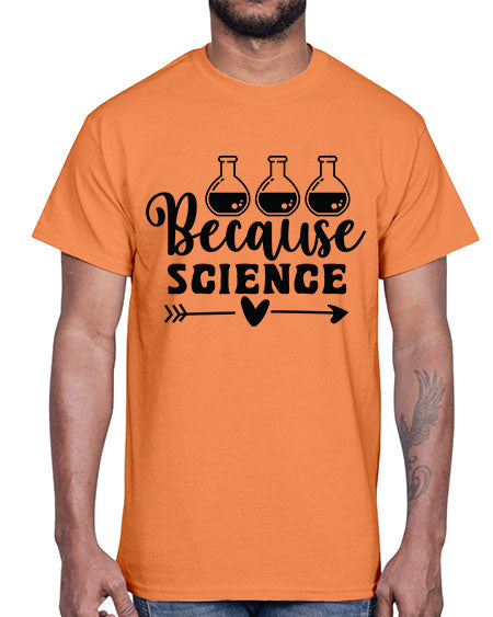Because Science 286#- general science- Cotton Tee