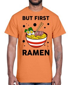 But First Ramen 699#- Ramen- Cotton Tee