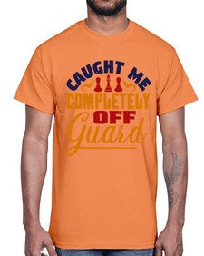 Caught me completely off guard 64#- chess- Cotton Tee