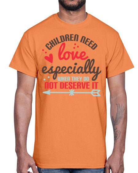 Children need love especially when they do not deserve it Style 63#- kids- Cotton Tee